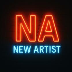 N/A: New Artist