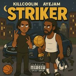 Striker (feat. KillCoolin & Aye Jam)