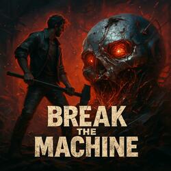 Break the Machine