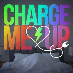 Charge Me Up