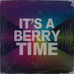 It's a Berry Time (Eternally Alive Mix)