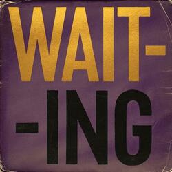 Waiting
