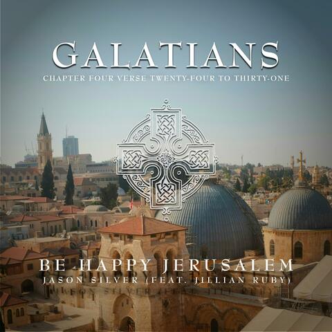 Be Happy Jerusalem (Galatians 4:24-31) (feat. Jillian Ruby)