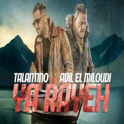 Adil EL Miloudi & Talantino - Ya rayah | 2025 | عــــادل المـيلودي & طـلانتــينو ـ يـاالــرايـح