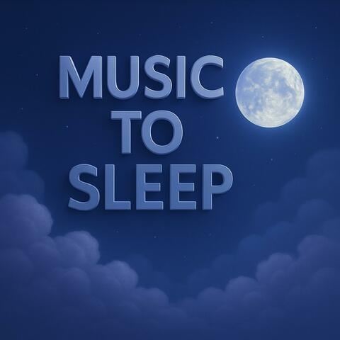 Music To Sleep
