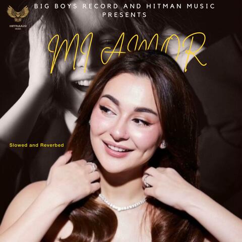 Hania amir (Mi amor) (Slowed and Reverbed)