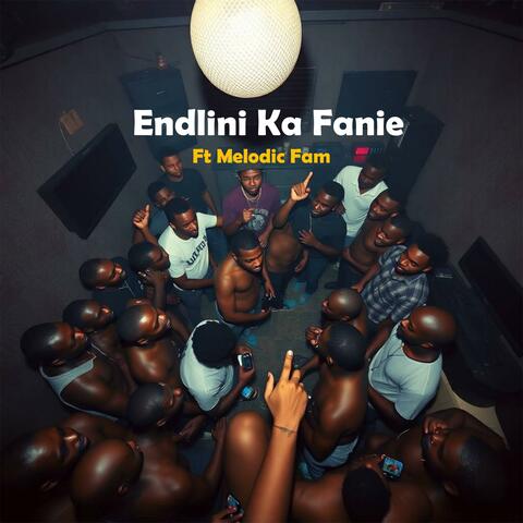 Endlini Ka Fanie (feat. Melodic Fam)