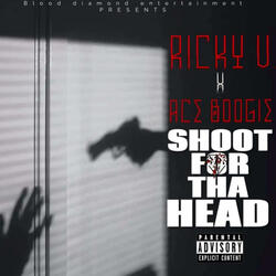 Shoot For Tha Head (feat. Ace Boogie)