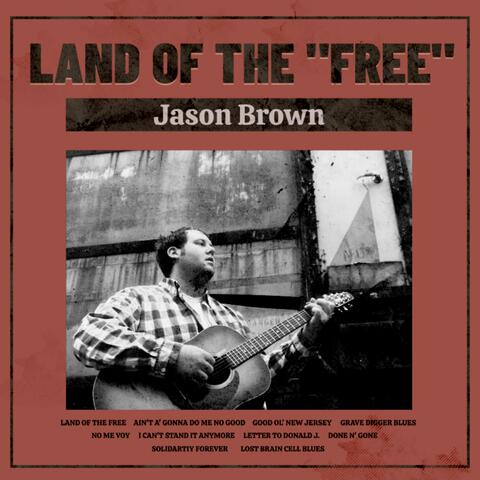 Land of The "Free"