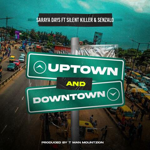 Uptown and Downtown (feat. Silent Killer, Saraya Days & Senzalo)