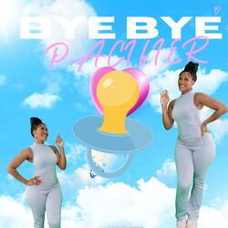 Bye Bye Pacifier