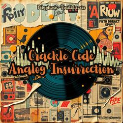 Crackle Code Analog Insurrection