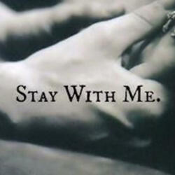 Stay with me