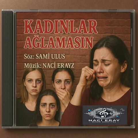 KADINLAR AĞLAMASIN