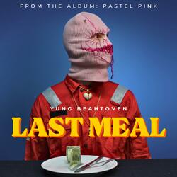 LAST MEAL