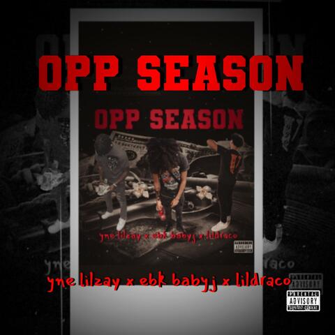 OPP SEASON (feat. EBKBABYJ & Lil Draco)