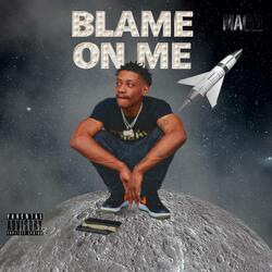 Blame on me