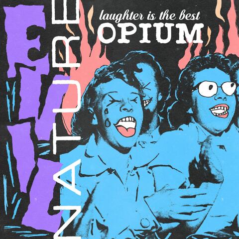 Laughter Is The Best Opium