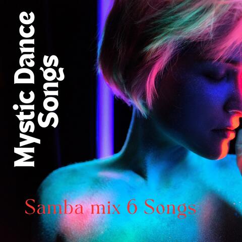 Samba Dance Songs (Mystic Mix)
