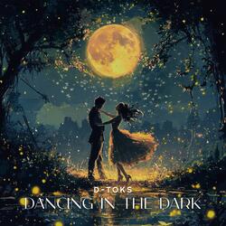 Dancing In The Dark (Moonlight Edition)