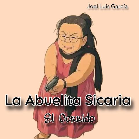 La Abuelita Sicaria (El Corrido)