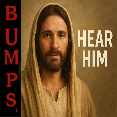 HEAR HIM