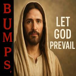 LET GOD PREVAIL