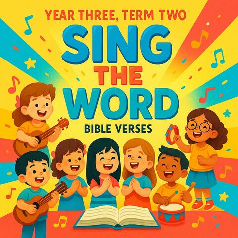 Sing the Word (Year Three, Term Two Bible Verses)