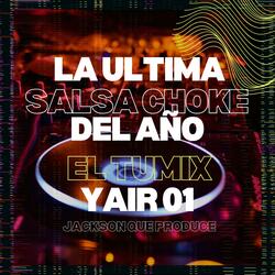 La Ultima Salsa Choke del Año el Tumix