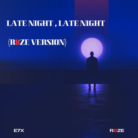 Late Night, Late Night (feat. R8ZE) [R8ZE Version]