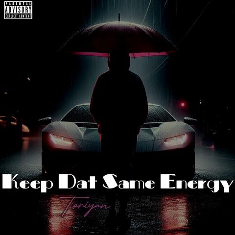 Keep Dat Same Energy