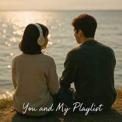 You and My Playlist
