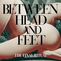 Between Head and Feet