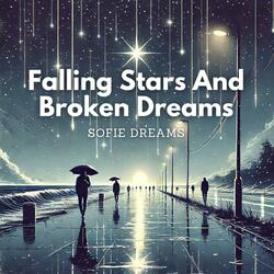 Falling Stars And Broken Dreams