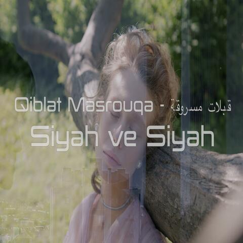 Qiblat Masrouqa - قبلات مسروقة (Stolen Kisses)