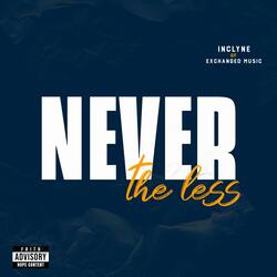 Never the less