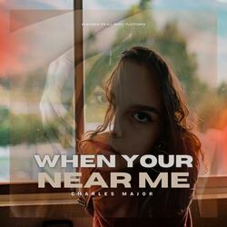 When your near me