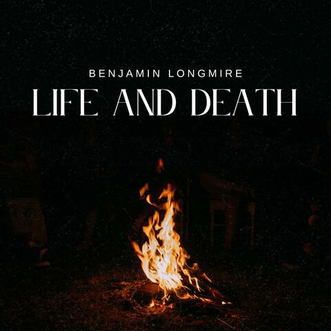 LIFE AND DEATH