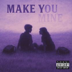 Make You Mine