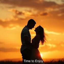 Time to Enjoy