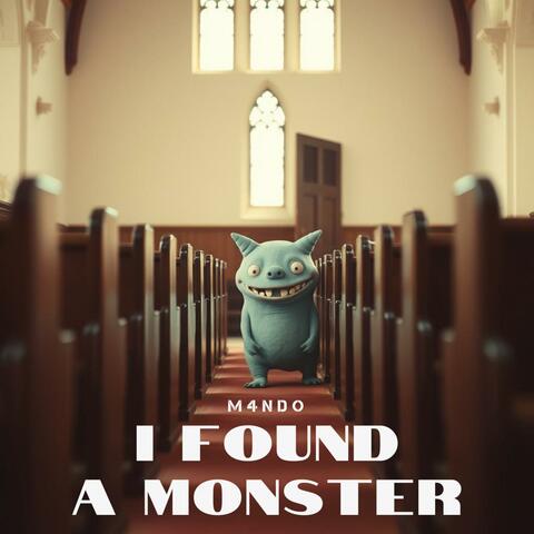 I found a monster