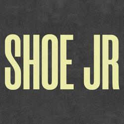 Shoe Jr. (feat. Shnozzlord & Shoe Jr.)