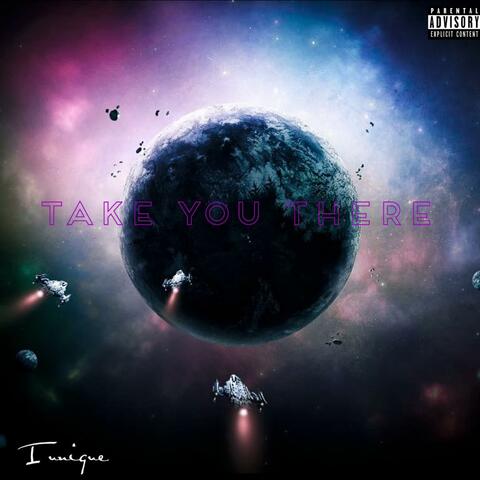 Take You There