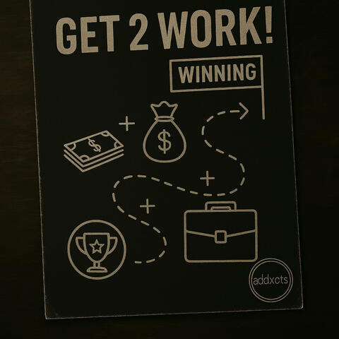 Get 2 Work!