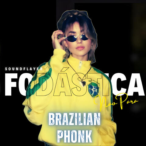 FODASTICA NAO PARA | Brazilian PHONK | Brazilian FUNK | By Sound Flayer