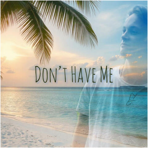 Don't Have Me