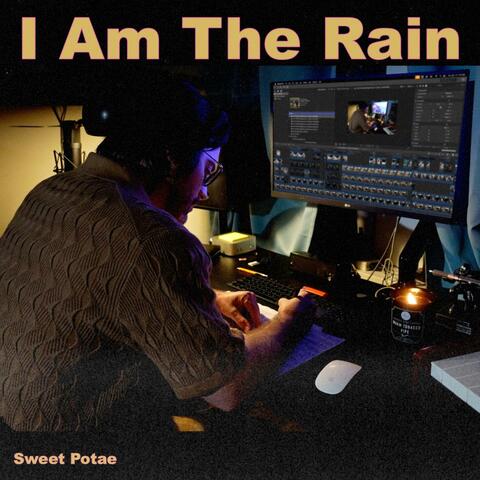 I Am The Rain