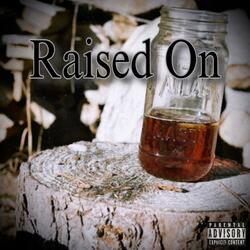 Raised On (feat. Kanyon Ogle)