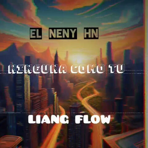 Ninguna como tu By El Neny hn, Liang flow (feat. El NENY HN)