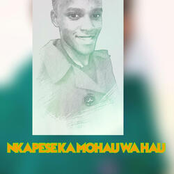 NKAPESE KA MOHAU WA HAU